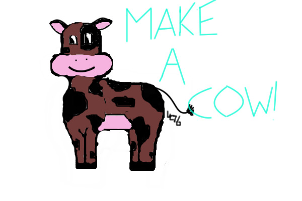 Make a Cow :)