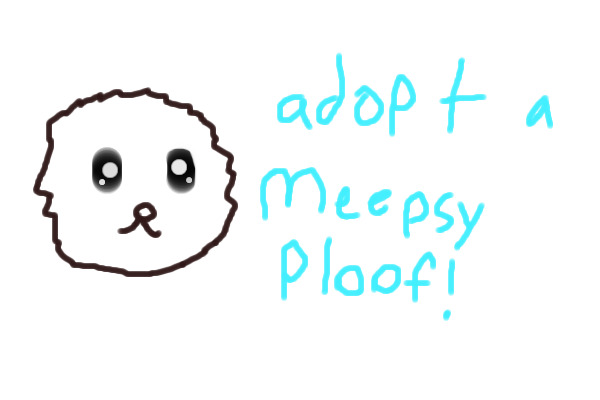 Adopt a meepsy ploof