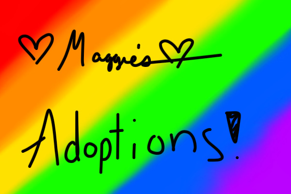 ♥Maggie's♥ Adoptions!