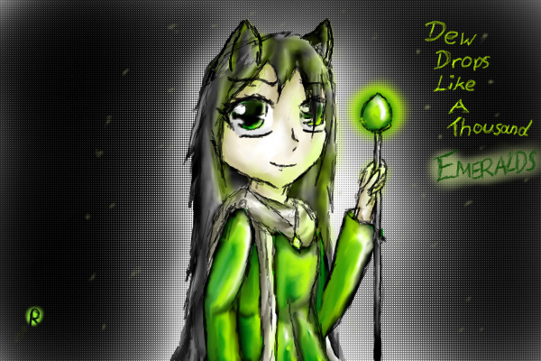 Dew Drops Like A Thousand Emeralds~
