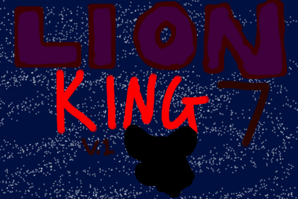 Lion King 7 V.1(MODS! LOCK I'M MAKING NEW ONE)