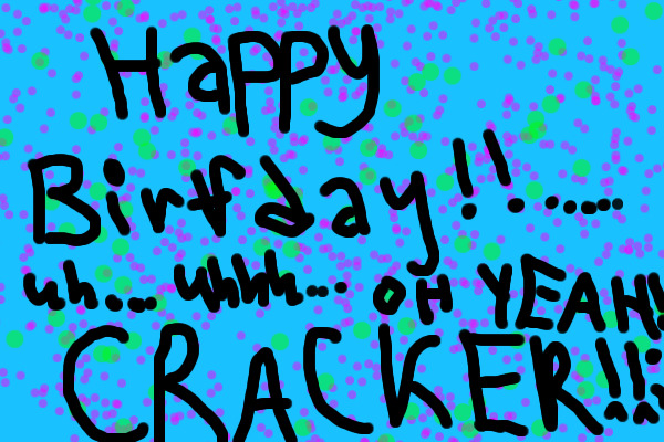 CRACKER'S  BIRFDAY CARD!