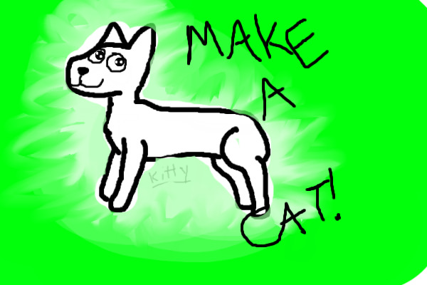 Make a kitty!!!