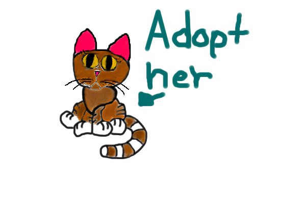 Kitty kat!! adopt! her! please!
