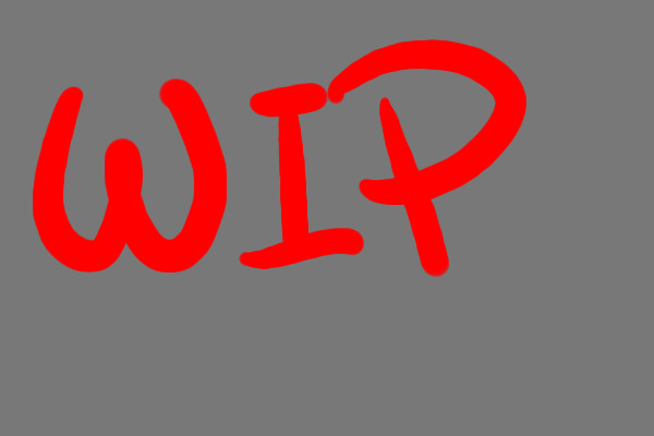 Hey, it's W.I.P...
