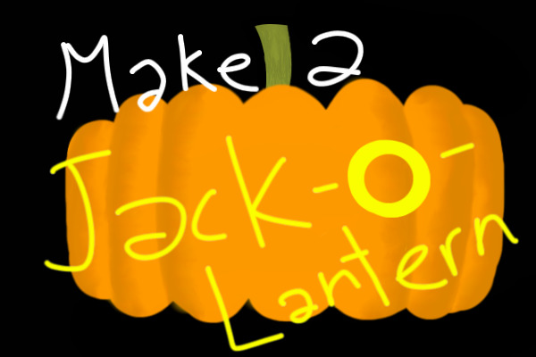 Carve a Jack - O - Lantern