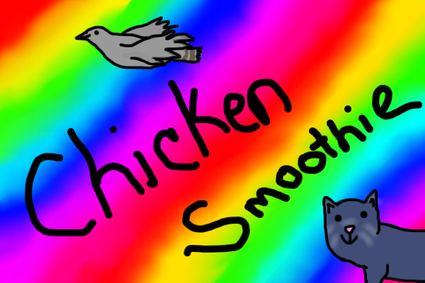Chicken Smoothie!