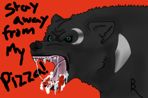 STAY AWAY FROM MY PIZZA!!!