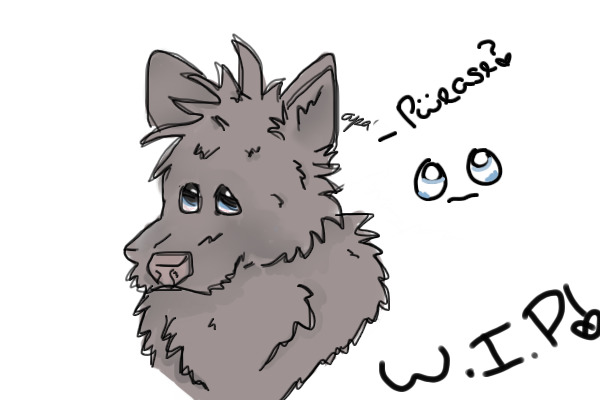 WIP "Pwease!? :3" *Puppy dog eyes*