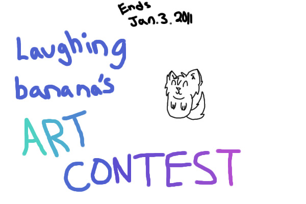 Laughingbanana's Art Contest!