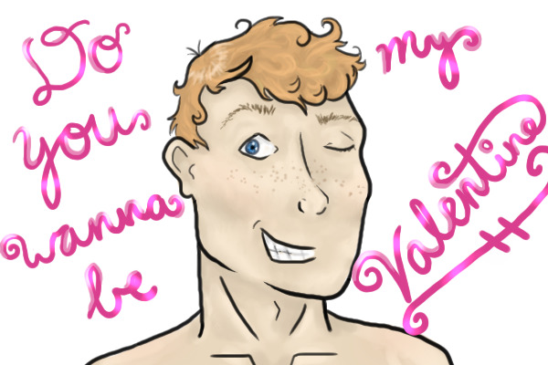 Do you wanna be my valentine?