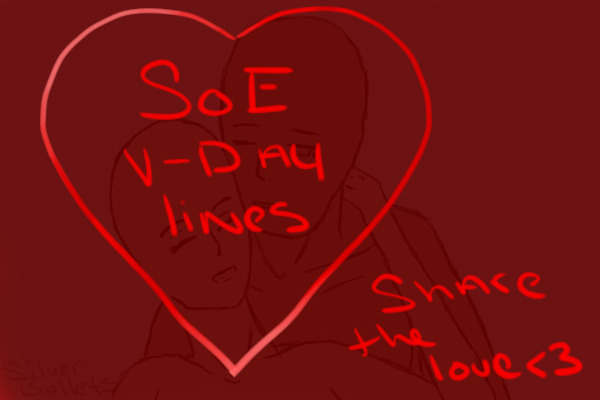 S.o.E Valentines Day Lines <3