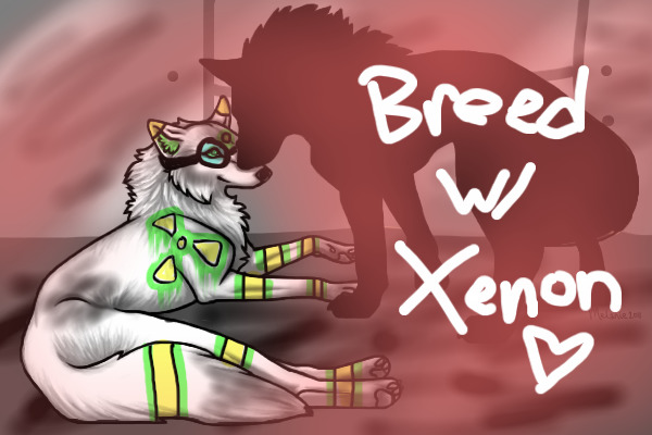 Breed with Xenon :) (One Spot Left!)