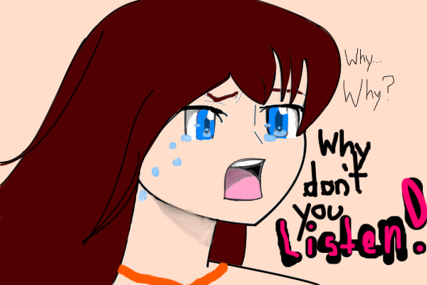 LISTEN TO ME!!!