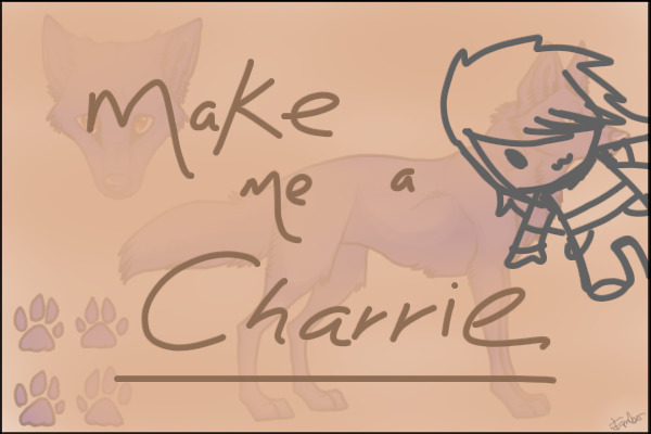 Make me a Charrie? ^^