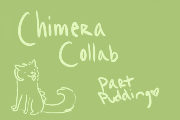 Chimera Collab - Part Pudding