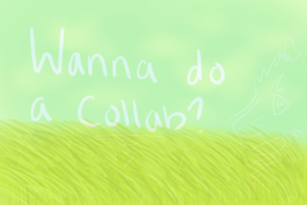 Wanna do a collab? :D