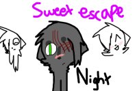 Night;; Sweet Escape