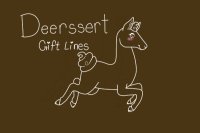 Deerssert Gift Lines <3
