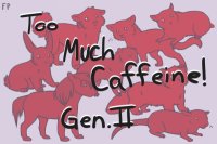 Too Much Caffeine! Gen II • Design Shop