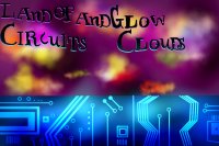 Land of Circuits and Glow Clouds