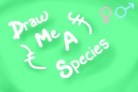 Draw Me A Species Comp!