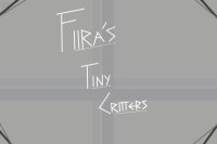 Fiira's Tiny Critters