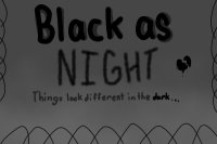 Black as Night...