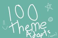 100 Theme Adopts (again) themes are open for adoption