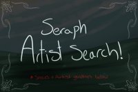 Seraph's [Artist Search] CLOSED