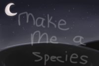 Make Me A species!