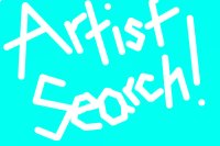 ARTIST SEARCH!! - MOVED!!!!!