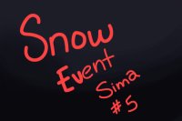 SNOW Event Sima #5