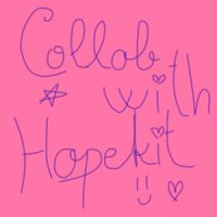 Collab with Hopekit ^^ ♥