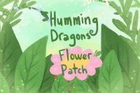 ✿ Humming Dragon Flower Patch ✿