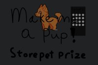 [ Make me a pup ] [ Store pet prize! ] [ ENDING TODAY ]