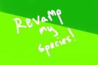 Revamp My Species! (Win Prizes!!)