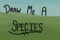 Draw a species! 200c$ PRIZE - Ended