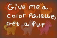 (closed) give me a palette, get a pup