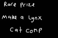 RARE PRIZE - Lynx cat contest