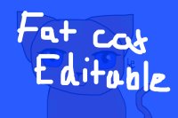 Fat cat editable