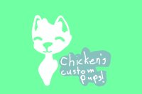 ◀▫Chicken's Custom Pups▫▶ open for pup ordering