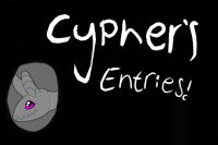 Cypher's entries (NO POSTING!)