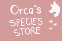 Orca's Species Store