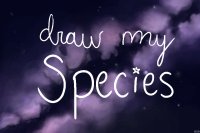 [ DRAW MY SPECIES ] STORE PETS AND C$ PRIZES!!