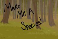 design me a species — open while I’m on a mental break