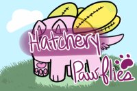 Pawflies Hatchery!