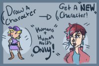 Draw a Character- GET a character! (Humans only*)