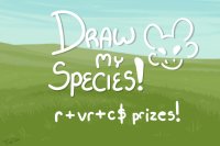 draw my species !! [winners chosen !!]