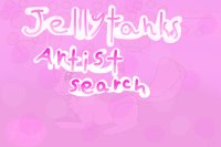 Jellytanks artist search!